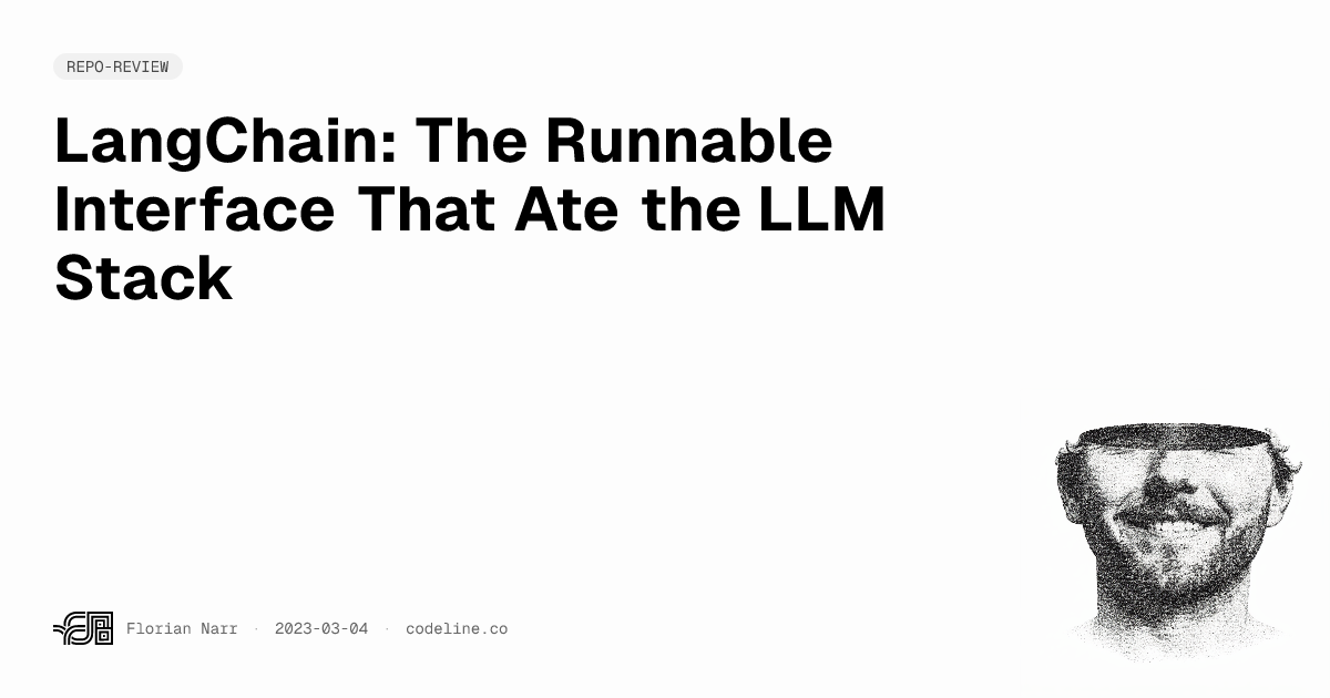 LangChain: The Runnable Interface That Ate the LLM Stack | Florian Narr