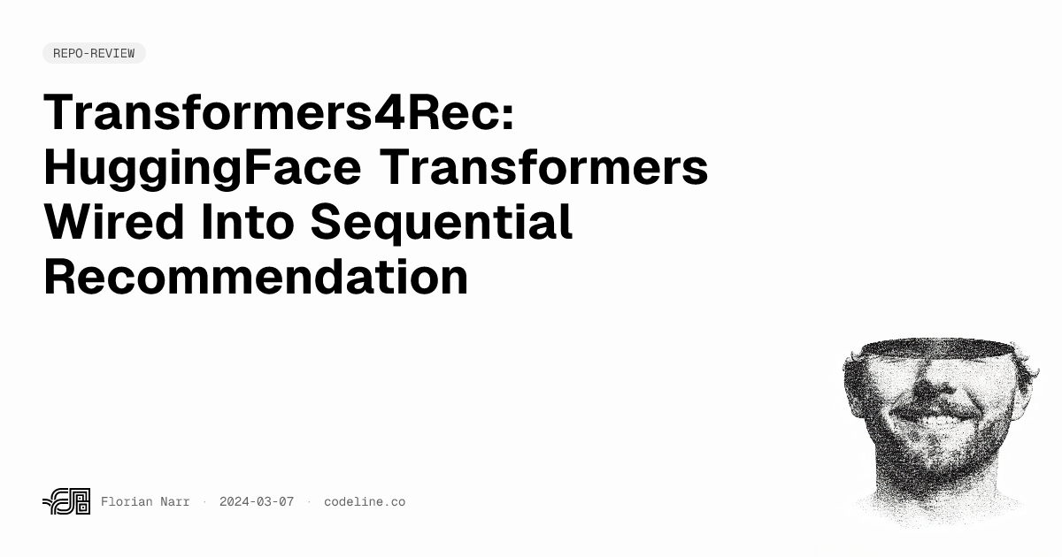 Transformers4Rec: HuggingFace Transformers Wired Into Sequential ...