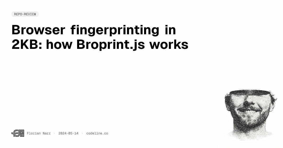 Browser fingerprinting in 2KB: how Broprint.js works | Florian Narr