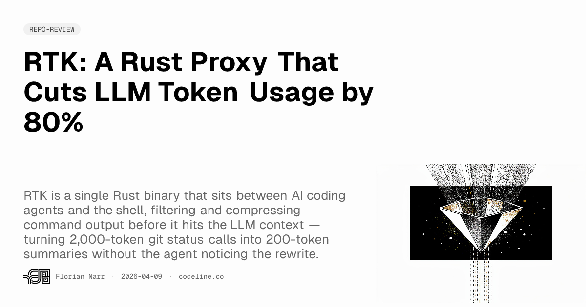 RTK: A Rust Proxy That Cuts LLM Token Usage by 80% | Florian Narr