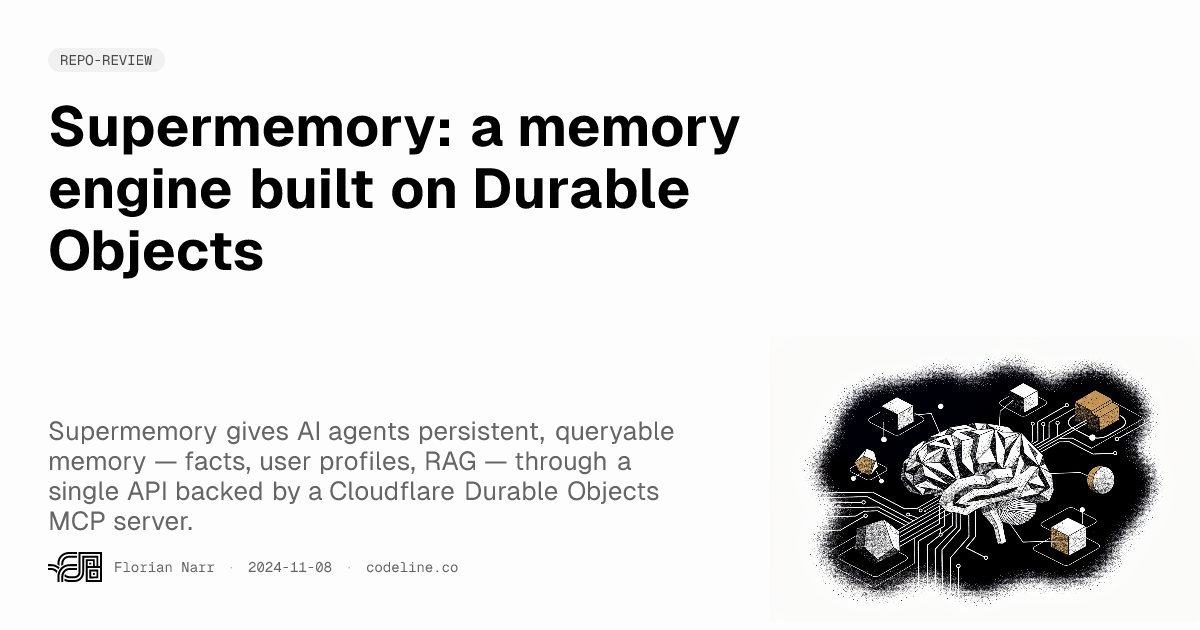 Ai Engine Memory Supermemory: a memory engine built on Durable Objects | Florian Narr